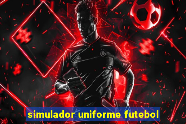 simulador uniforme futebol